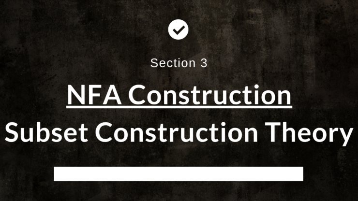 NFA Construction - Subset Construction Theory